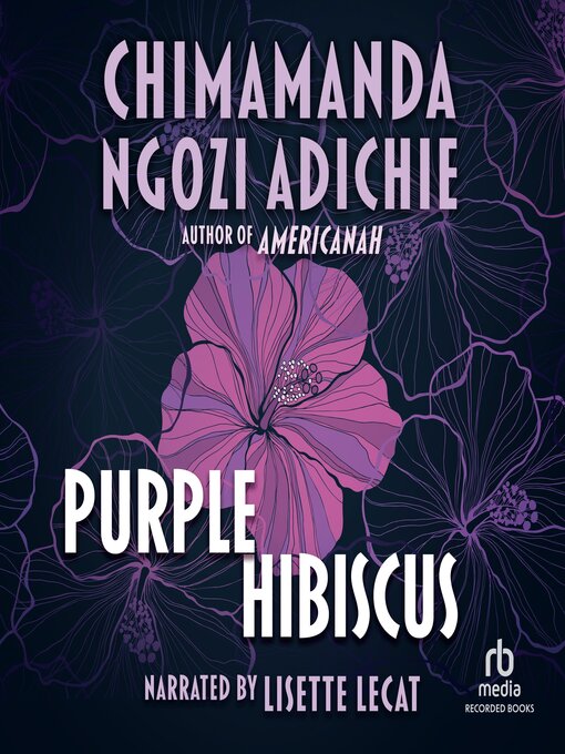 Title details for Purple Hibiscus by Chimamanda Ngozi Adichie - Wait list